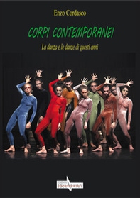 Corpi contemporanei. La danza e le danze di questi anni - Librerie.coop