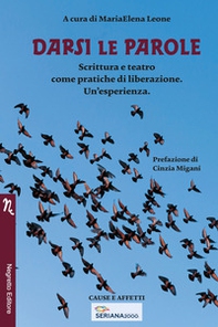Darsi le parole. Scrittura e teatro come pratiche di liberazione. Un'esperienza - Librerie.coop