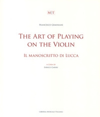 The art of playing on the violin. Il manoscritto di Lucca - Librerie.coop