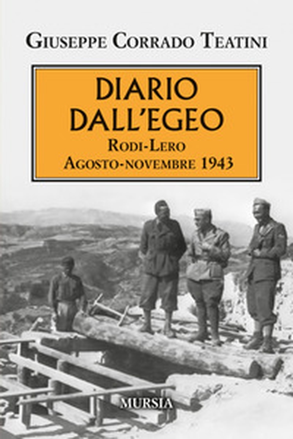 Diario dall'Egeo. Rodi-Lero: agosto-novembre 1943 - Librerie.coop Diario dall'Egeo. Rodi-Lero: agosto-novembre 1943 - Librerie.coop