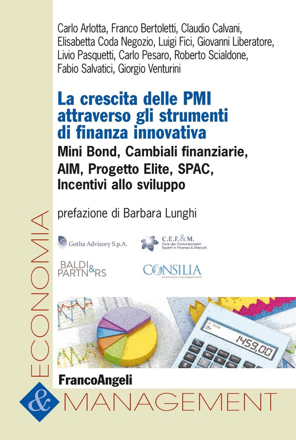 La crescita delle Pmi attraverso gli strumenti di finanza innovativa. Mini Bond, cambiali finanziarie, Aim, Progetto Elite, Spac, incentivi allo sviluppo - Librerie.coop La crescita delle Pmi attraverso gli strumenti di finanza innovativa. Mini Bond, cambiali finanziarie, Aim, Progetto Elite, Spac, incentivi allo sviluppo - Librerie.coop