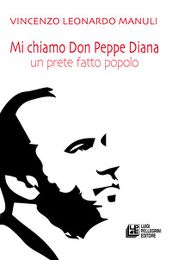 Mi chiamo don Peppe Diana. Un prete fatto popolo - Librerie.coop Mi chiamo don Peppe Diana. Un prete fatto popolo - Librerie.coop