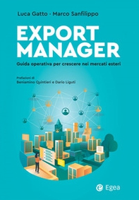 Export Manager. Guida operativa per crescere nei mercati esteri - Librerie.coop