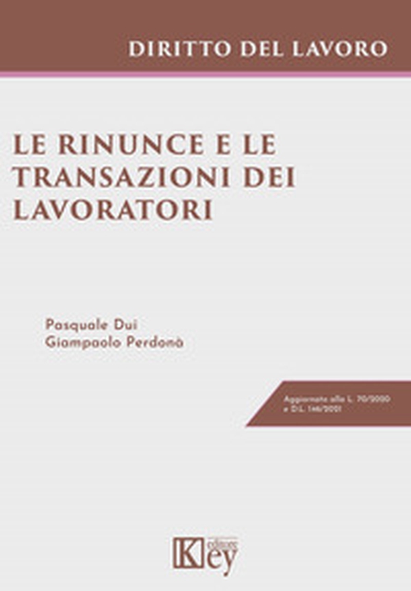 Le rinunce e le transazioni dei lavoratori - Librerie.coop Le rinunce e le transazioni dei lavoratori - Librerie.coop