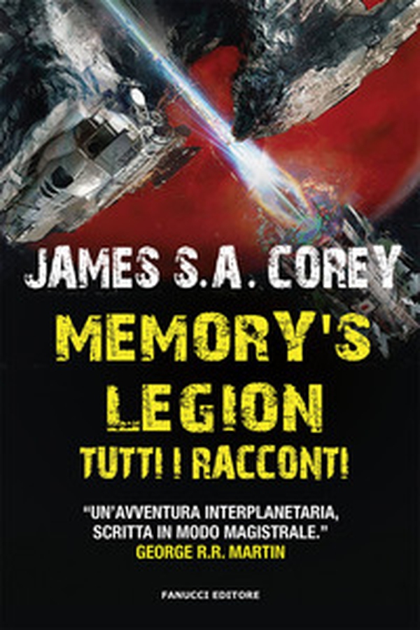 Memory's legion. Tutti i racconti. The Expanse - Librerie.coop Memory's legion. Tutti i racconti. The Expanse - Librerie.coop
