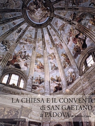 La chiesa e il convento di san Gaetano di Padova - Librerie.coop