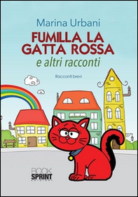 Fumilla la gatta rossa ed altri racconti - Librerie.coop