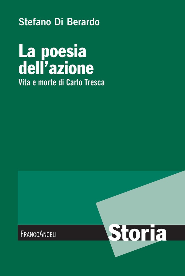 La poesia dell'azione. Vita e morte di Carlo Tresca - Librerie.coop La poesia dell'azione. Vita e morte di Carlo Tresca - Librerie.coop