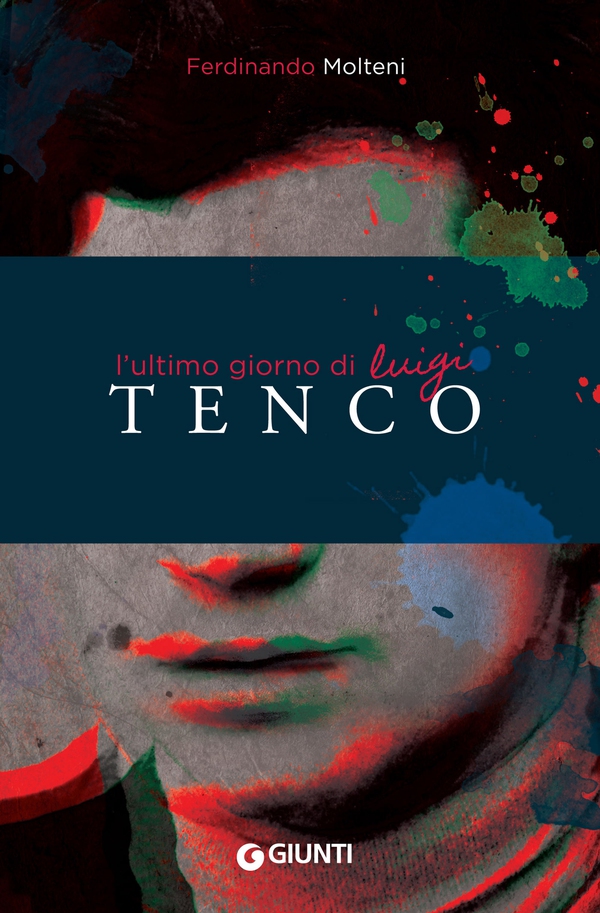 L'ultimo giorno di Luigi Tenco - Librerie.coop L'ultimo giorno di Luigi Tenco - Librerie.coop