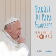 Parole di papa Francesco. Il suo pensiero in 501 frasi - Librerie.coop