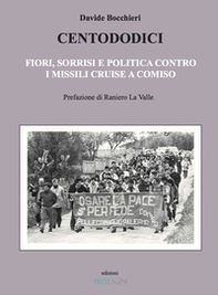 Centododici. Fiori, sorrisi e politica contro i missili Cruise a Comiso - Librerie.coop
