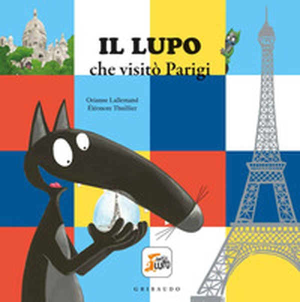 Il lupo che visitò Parigi. Amico lupo - Librerie.coop Il lupo che visitò Parigi. Amico lupo - Librerie.coop