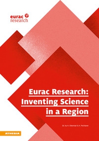 Eurac Research: Inventing science in a region. Ediz. italiana, inglese e tedesca - Librerie.coop Eurac Research: Inventing science in a region. Ediz. italiana, inglese e tedesca - Librerie.coop