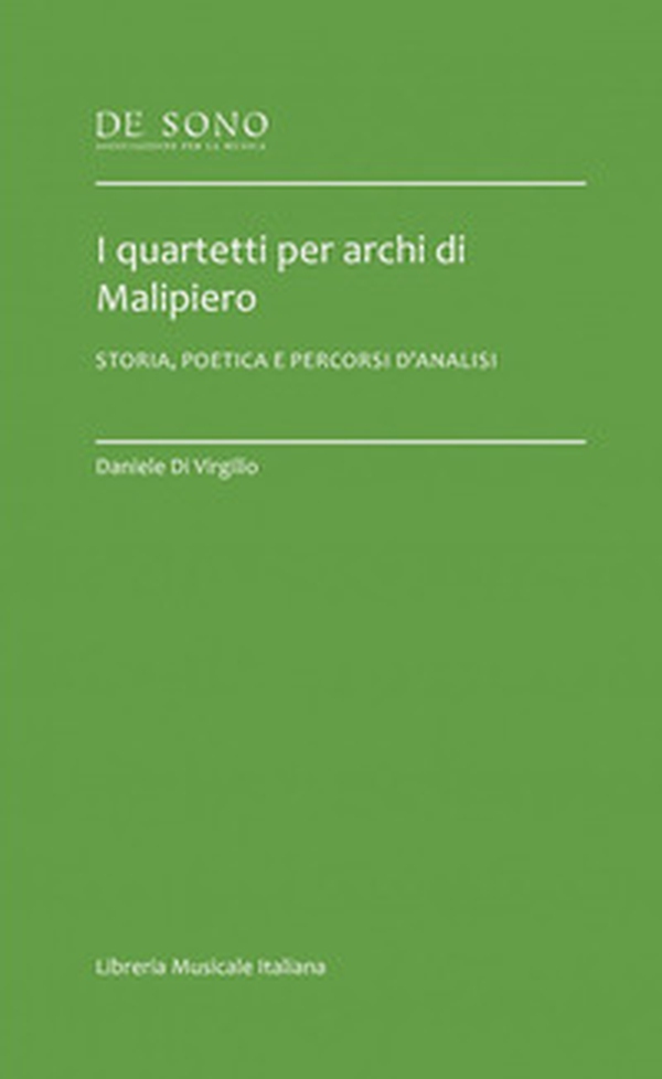 I quartetti per archi di Malipiero. Storia, poetica e percorsi d'analisi - Librerie.coop I quartetti per archi di Malipiero. Storia, poetica e percorsi d'analisi - Librerie.coop