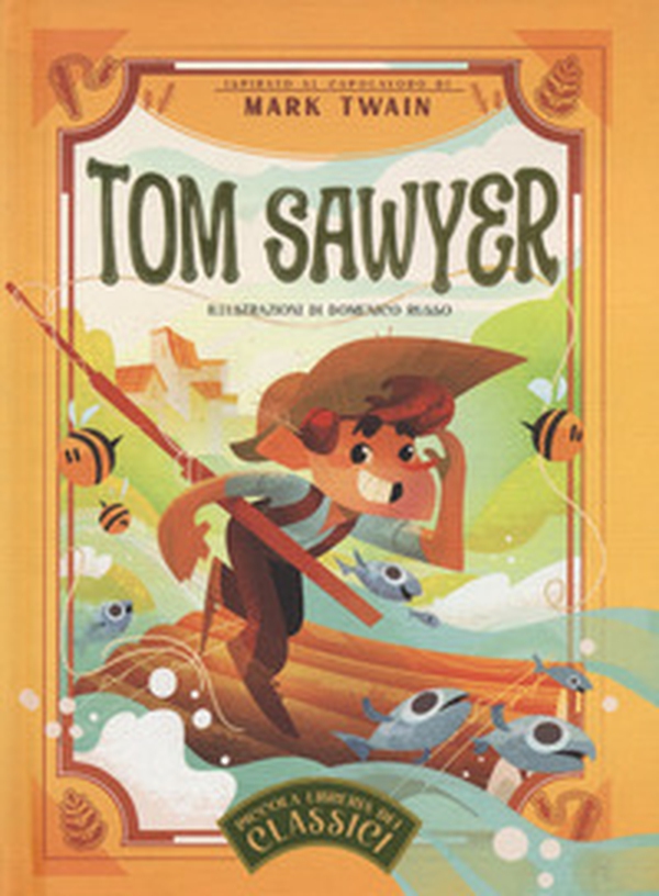 Tom Sawyer. Piccola libreria dei classici - Librerie.coop Tom Sawyer. Piccola libreria dei classici - Librerie.coop