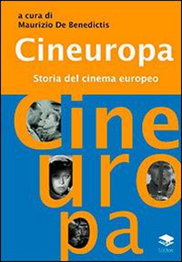 Cineuropa. Storia del cinema europeo - Librerie.coop