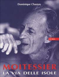 Moitessier. La via delle isole - Librerie.coop