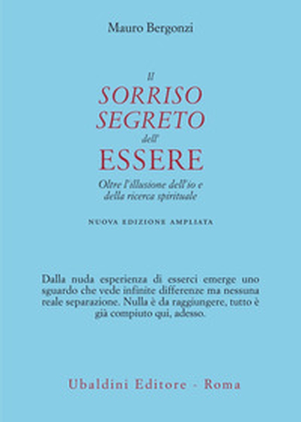Il sorriso segreto dell'essere. Oltre l'illusione dell'io e della ricerca spirituale - Librerie.coop