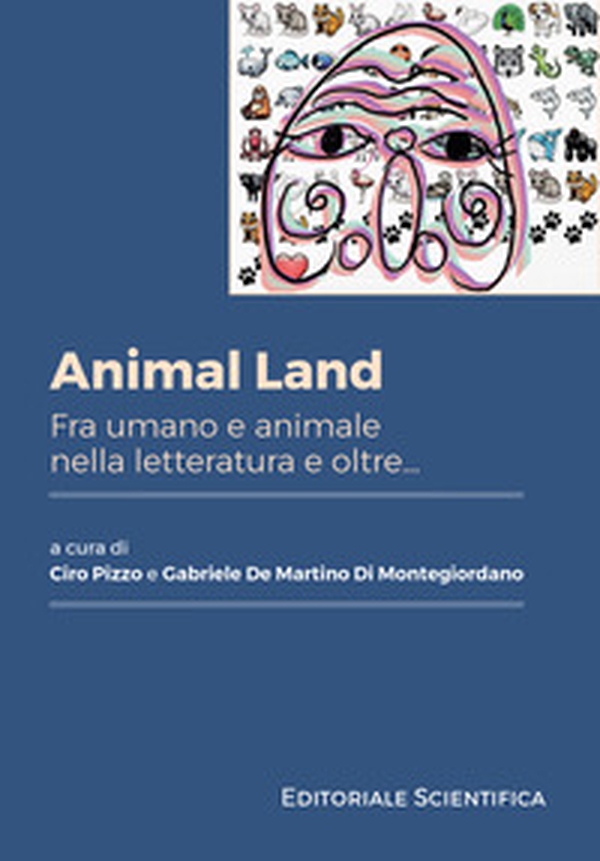 Animal Land. Fra umano e animale nella letteratura e oltre... - Librerie.coop Animal Land. Fra umano e animale nella letteratura e oltre... - Librerie.coop