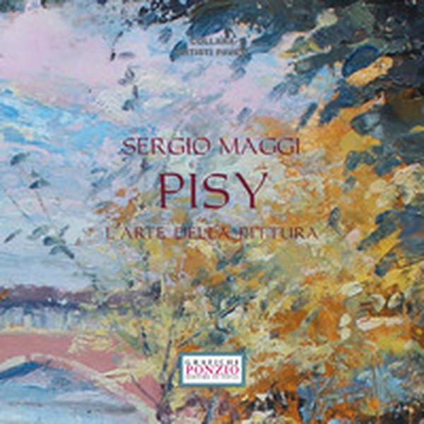 Sergio Maggi Pisy. L'arte della pittura - Librerie.coop