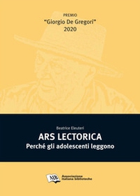 Ars lectorica. Perché gli adolescenti leggono - Librerie.coop