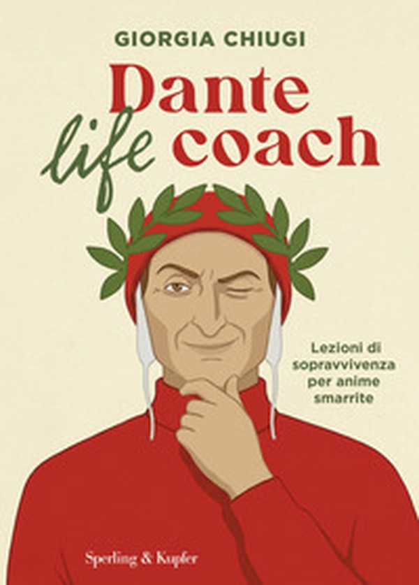 Dante life coach. Lezioni di sopravvivenza per anime smarrite - Librerie.coop