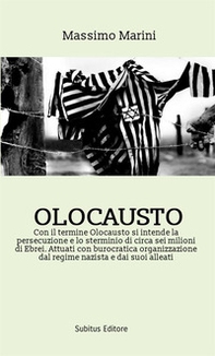 Olocausto. Con il termine Olocausto si intende la persecuzione e lo sterminio di circa sei milioni di ebrei. Attuati con burocratica organizzazione dal regime nazista e dai suoi alleati - Librerie.coop