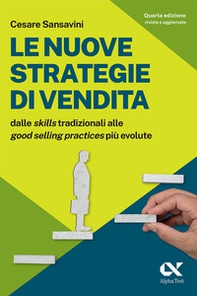 Le nuove strategie di vendita. Dalle «skills» tradizionali alle «Good Selling Practices» più evolute - Librerie.coop