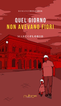 Quel giorno non avevano fiori - Librerie.coop