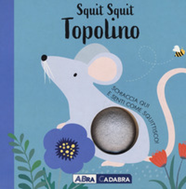 Squit squit topolino - Librerie.coop Squit squit topolino - Librerie.coop