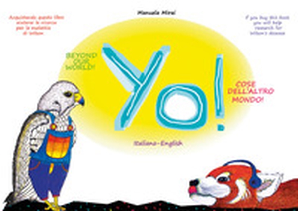 Yo! Cose dell'altro mondo!-Beyond our world! - Librerie.coop Yo! Cose dell'altro mondo!-Beyond our world! - Librerie.coop