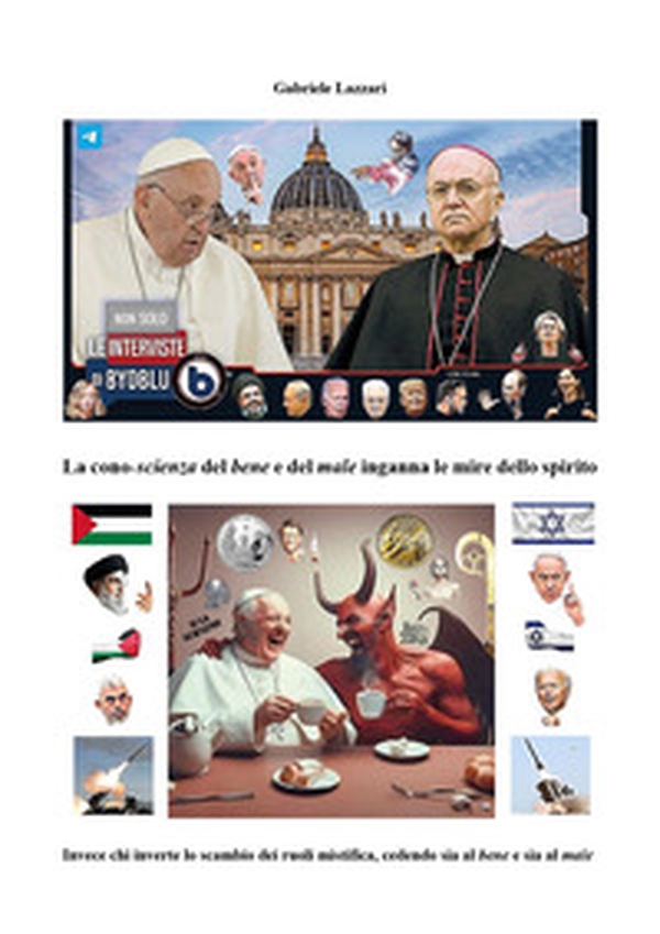 La cono-scienza del bene e del male inganna le mire dello spirito. Invece chi inverte lo scambio dei ruoli mistifica, cedendo sia al bene e sia al male - Librerie.coop La cono-scienza del bene e del male inganna le mire dello spirito. Invece chi inverte lo scambio dei ruoli mistifica, cedendo sia al bene e sia al male - Librerie.coop