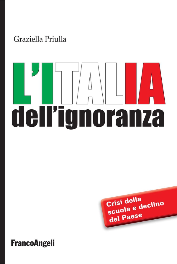 L'Italia dell'ignoranza. Crisi della scuola e declino del Paese - Librerie.coop L'Italia dell'ignoranza. Crisi della scuola e declino del Paese - Librerie.coop