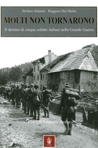 Molti non tornarono. Il destino di cinque soldati italiani nella grande guerra - Librerie.coop