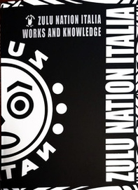 Zulu Nation Italia works and knowledge - Librerie.coop