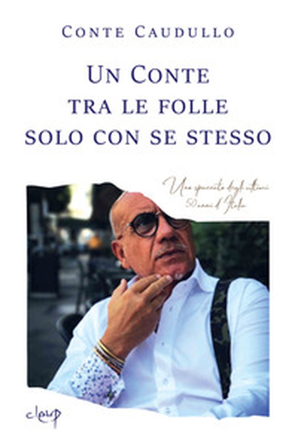 Un Conte tra le folle solo con se stesso. Uno spaccato degli ultimi 50 anni d'Italia - Librerie.coop