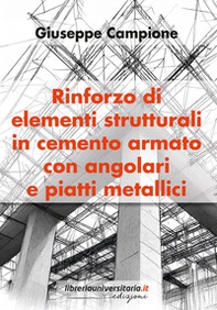 Rinforzo di elementi strutturali in cemento armato con angolari e piatti metallici - Librerie.coop