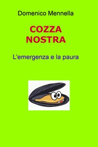 Cozza nostra. L'emergenza e la paura - Librerie.coop