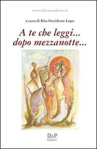 A te che leggi dopo mezzanotte - Librerie.coop A te che leggi dopo mezzanotte - Librerie.coop