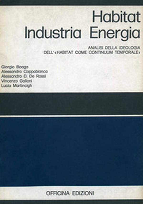 Habitat, industria, energia. Analisi dell'ideologia dell'«Habitat come continuum temporale» - Librerie.coop Habitat, industria, energia. Analisi dell'ideologia dell'«Habitat come continuum temporale» - Librerie.coop