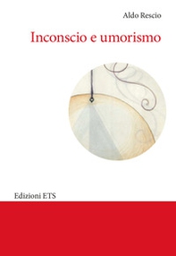 Inconscio e umorismo - Librerie.coop Inconscio e umorismo - Librerie.coop