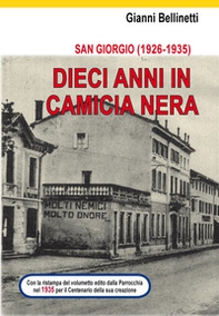San Giorgio (1926-1935). Dieci anni in camicia nera - Librerie.coop