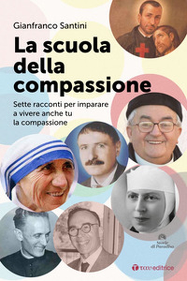 La scuola della compassione. Sette racconti per imparare a vivere anche tu la compassione - Librerie.coop