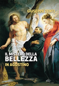 Il mistero della bellezza in Agostino - Librerie.coop