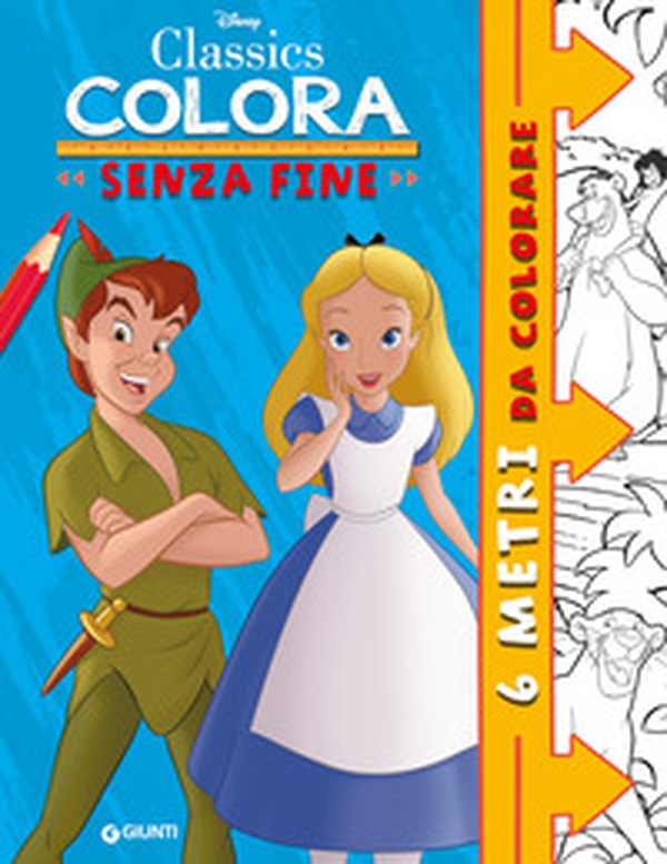 Classics Disney. Colora senza fine - Librerie.coop Classics Disney. Colora senza fine - Librerie.coop