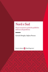 Nord e Sud. Divari economici e politiche pubbliche dall'euro alla pandemia - Librerie.coop