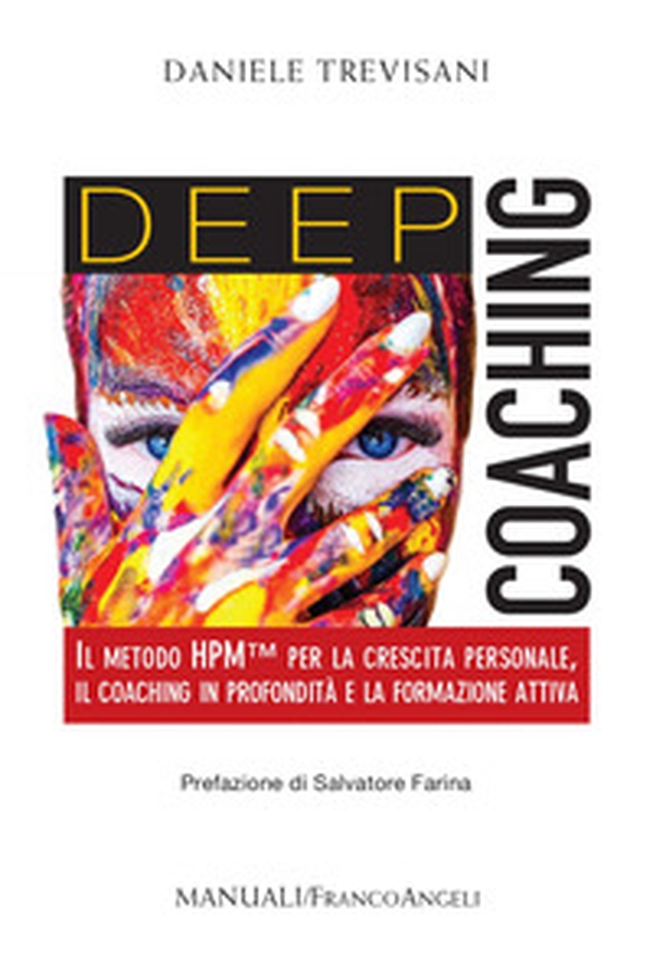 Deep coaching. Il Metodo HPM(TM) per la crescita personale, il coaching in profondità e la formazione attiva - Librerie.coop Deep coaching. Il Metodo HPM(TM) per la crescita personale, il coaching in profondità e la formazione attiva - Librerie.coop