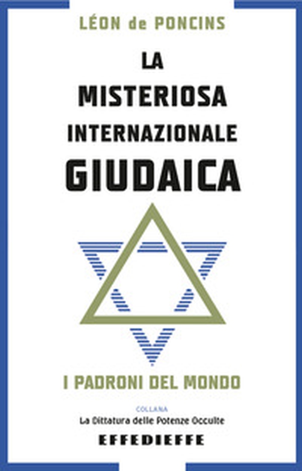 La misteriosa Internazionale Giudaica - Librerie.coop La misteriosa Internazionale Giudaica - Librerie.coop