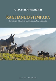 Ragliando si impara. Esperienze, riflessioni, racconti e qualche asinaggine - Librerie.coop