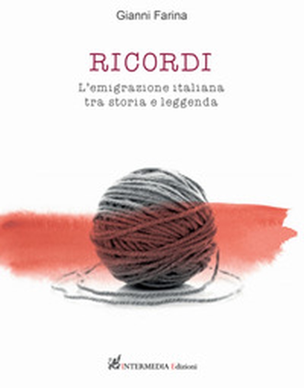 Ricordi. L'emigrazione italiana tra storia e leggenda - Librerie.coop Ricordi. L'emigrazione italiana tra storia e leggenda - Librerie.coop
